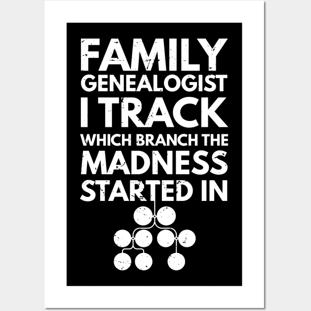 Family genealogist I track which branch the madness started in / Genealogy lover gift / Family Genealogist / Funny Genealogy Genealogist Ancestry Gift / genealogy present Wall Art by Anodyle